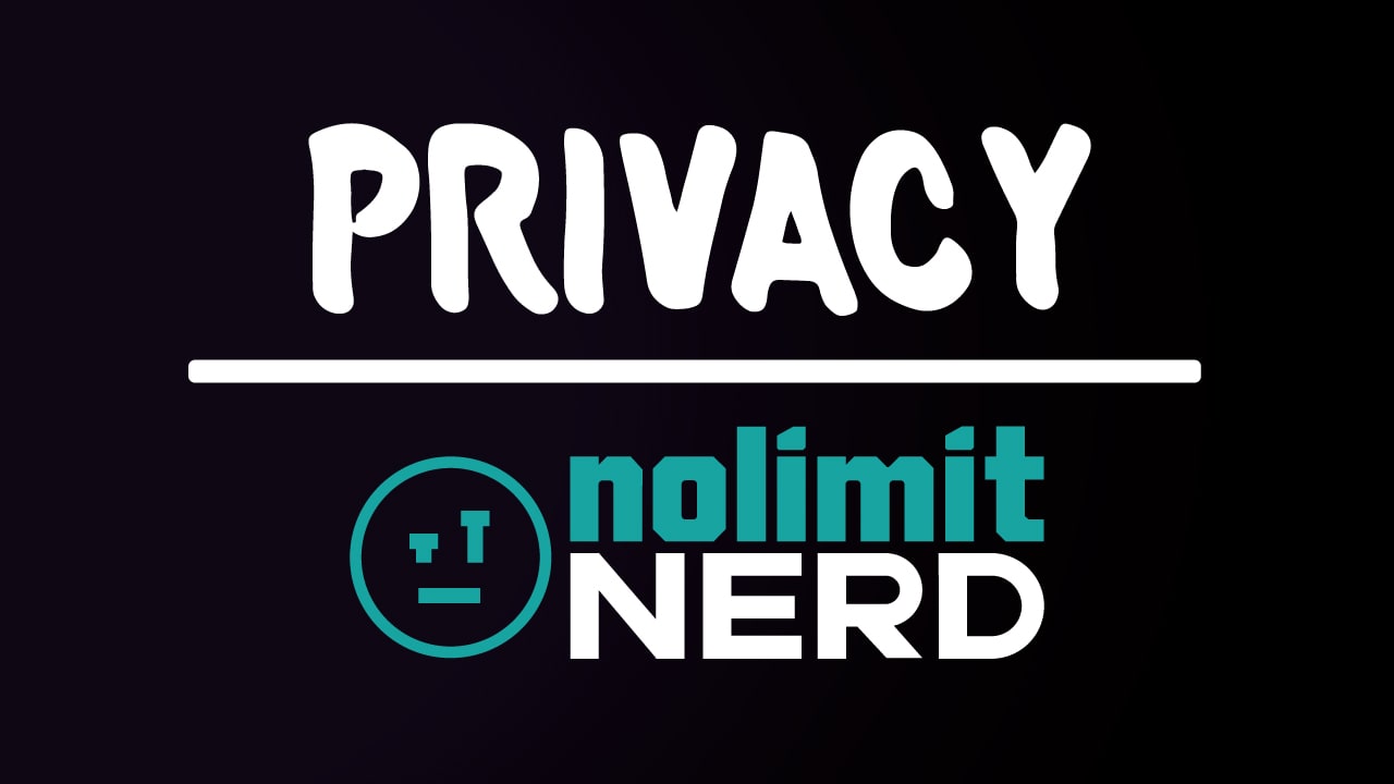 Privacy Policy - NoLimitNerd